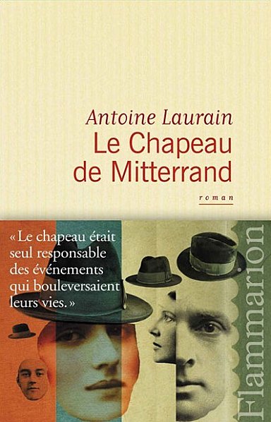 7741933393_le-chapeau-de-mitterrand-d-antoine-laurain-flamm